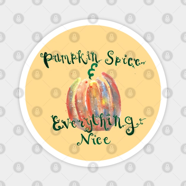 Pumpkin Spice and Everything Nice Magnet by Lunar Scrolls Design